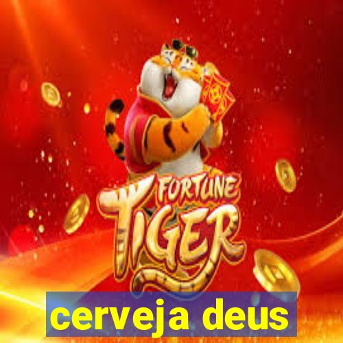 cerveja deus